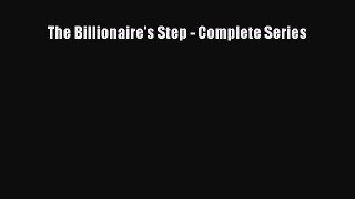 Read The Billionaire's Step - Complete Series Ebook Free