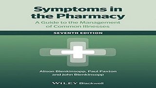 Download Symptoms in the Pharmacy  A Guide to the Management of Common Illnesses