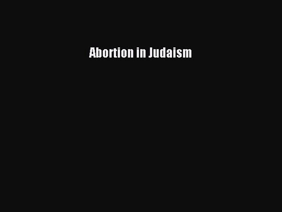 Read Abortion in Judaism Ebook Free