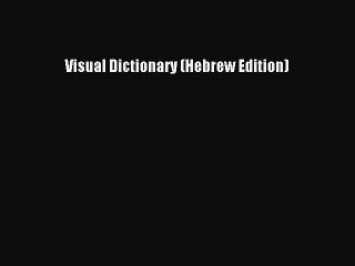 Download Visual Dictionary (Hebrew Edition) PDF Online