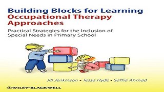 Read Building Blocks for Learning Occupational Therapy Approaches  Practical Strategies for the