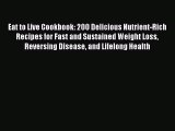 [PDF] Eat to Live Cookbook: 200 Delicious Nutrient-Rich Recipes for Fast and Sustained Weight