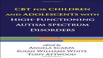Download CBT for Children and Adolescents with High Functioning Autism Spectrum Disorders