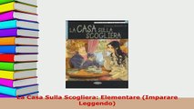 PDF  La Casa Sulla Scogliera Elementare Imparare Leggendo Read Online