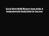 Read Social Work ASWB Masters Exam Guide: A Comprehensive Study Guide for Success Ebook Free