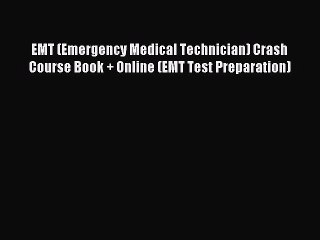 Download EMT (Emergency Medical Technician) Crash Course Book + Online (EMT Test Preparation)