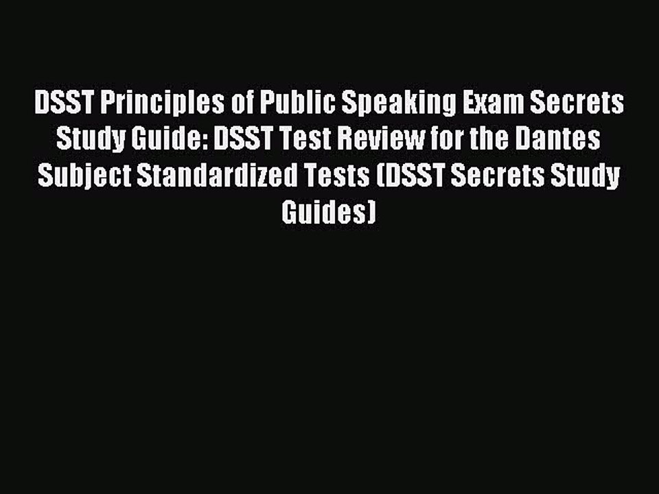 Read DSST Principles of Public Speaking Exam Secrets Study Guide: DSST Test Review for the