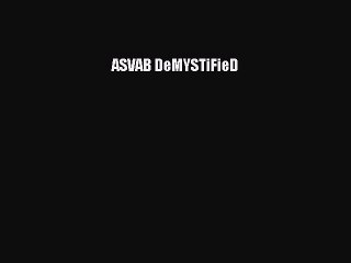 Read ASVAB DeMYSTiFieD Ebook Free