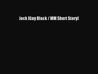 Read Jock [Gay Black / MM Short Story] PDF Online