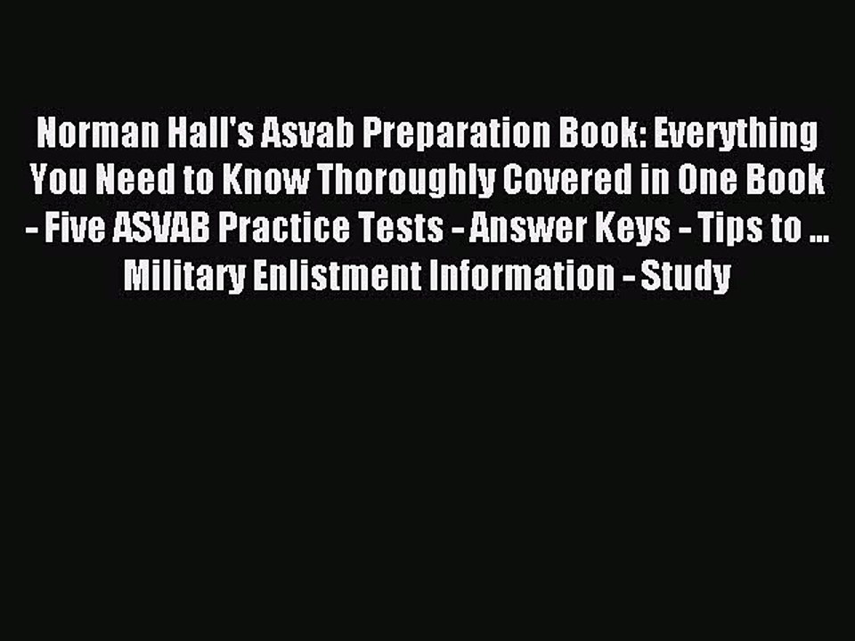 Read Norman Hall's Asvab Preparation Book: Everything You Need to Know Thoroughly Covered in