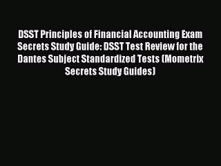 Read DSST Principles of Financial Accounting Exam Secrets Study Guide: DSST Test Review for