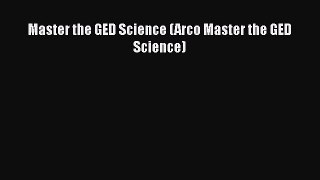PDF Master the GED Science (Arco Master the GED Science) Free Books