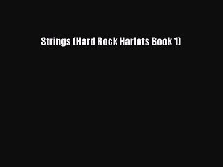 Download Strings (Hard Rock Harlots Book 1) Ebook Free