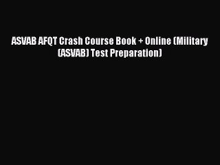Read ASVAB AFQT Crash Course Book + Online (Military (ASVAB) Test Preparation) Ebook Free