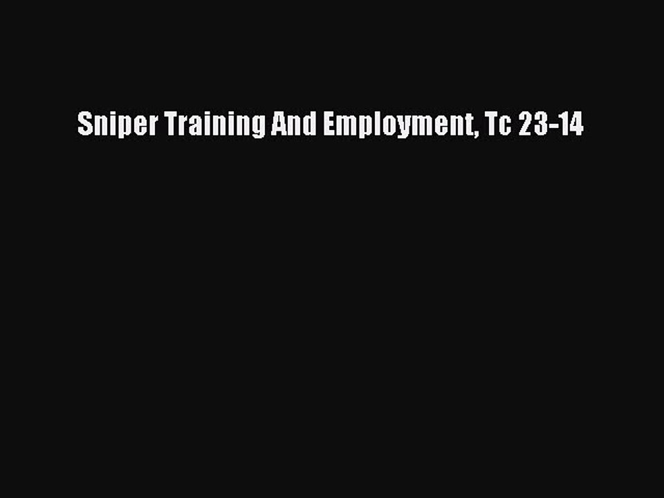 Download Sniper Training And Employment Tc 23-14 Ebook Free