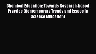 PDF Chemical Education: Towards Research-based Practice (Contemporary Trends and Issues in