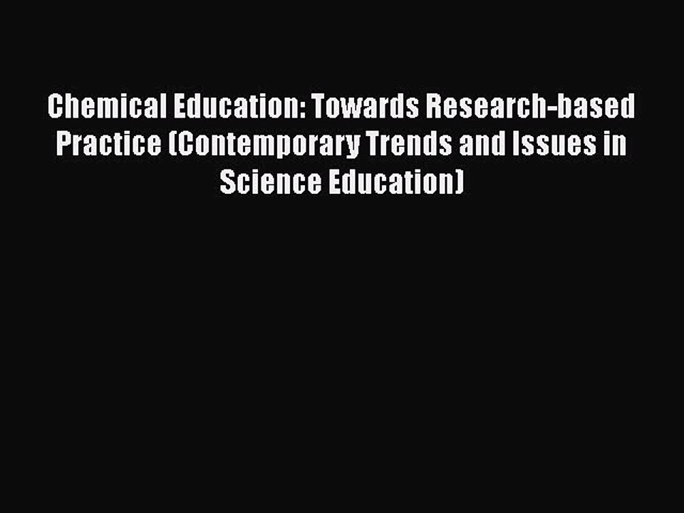 PDF Chemical Education: Towards Research-based Practice (Contemporary Trends and Issues in