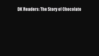 Read DK Readers: The Story of Chocolate Ebook Free