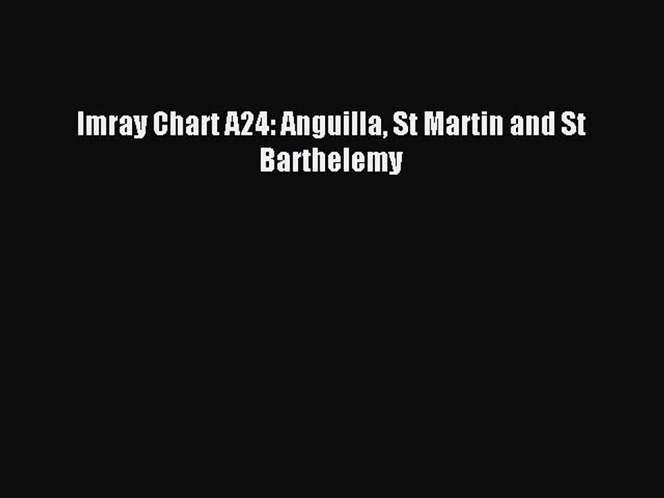 Download Imray Chart A24: Anguilla St Martin and St Barthelemy Ebook Free
