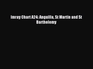 Download Imray Chart A24: Anguilla St Martin and St Barthelemy Ebook Free