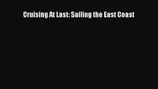 Read Cruising At Last: Sailing the East Coast Ebook Free