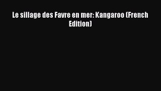 Download Le sillage des Favre en mer: Kangaroo (French Edition) Ebook Free