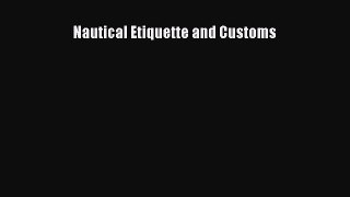 Read Nautical Etiquette and Customs Ebook Free