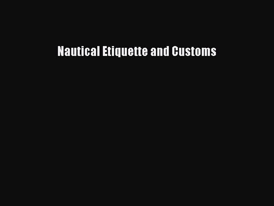 Read Nautical Etiquette and Customs Ebook Free