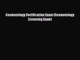 Read Cosmetology Certification Exam (Cosmetology Licensing Exam) Ebook Free