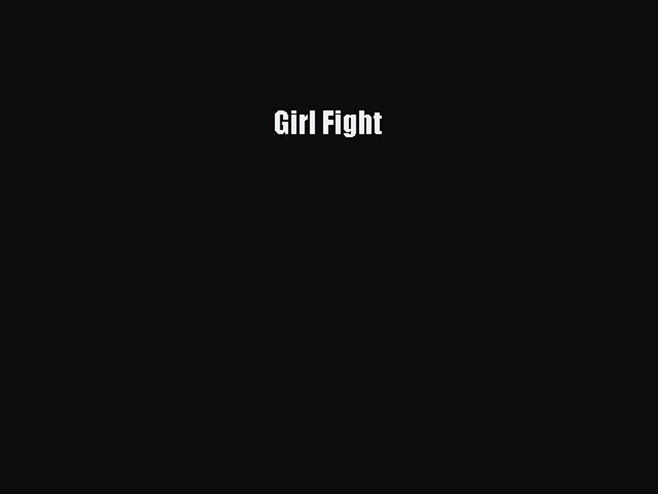 Read Girl Fight Ebook Free