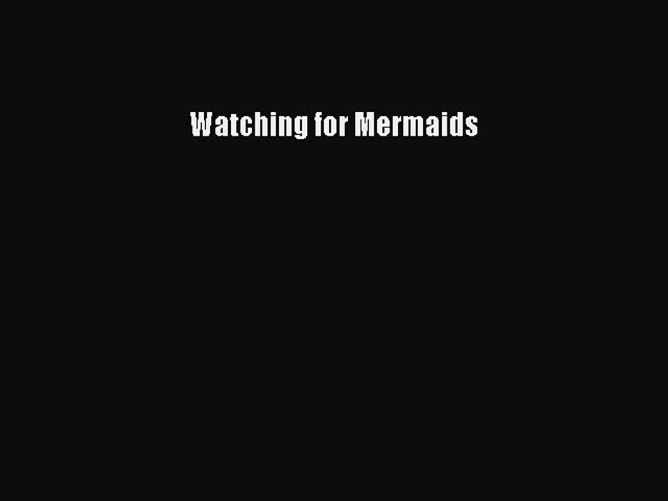 Download Watching for Mermaids PDF Free