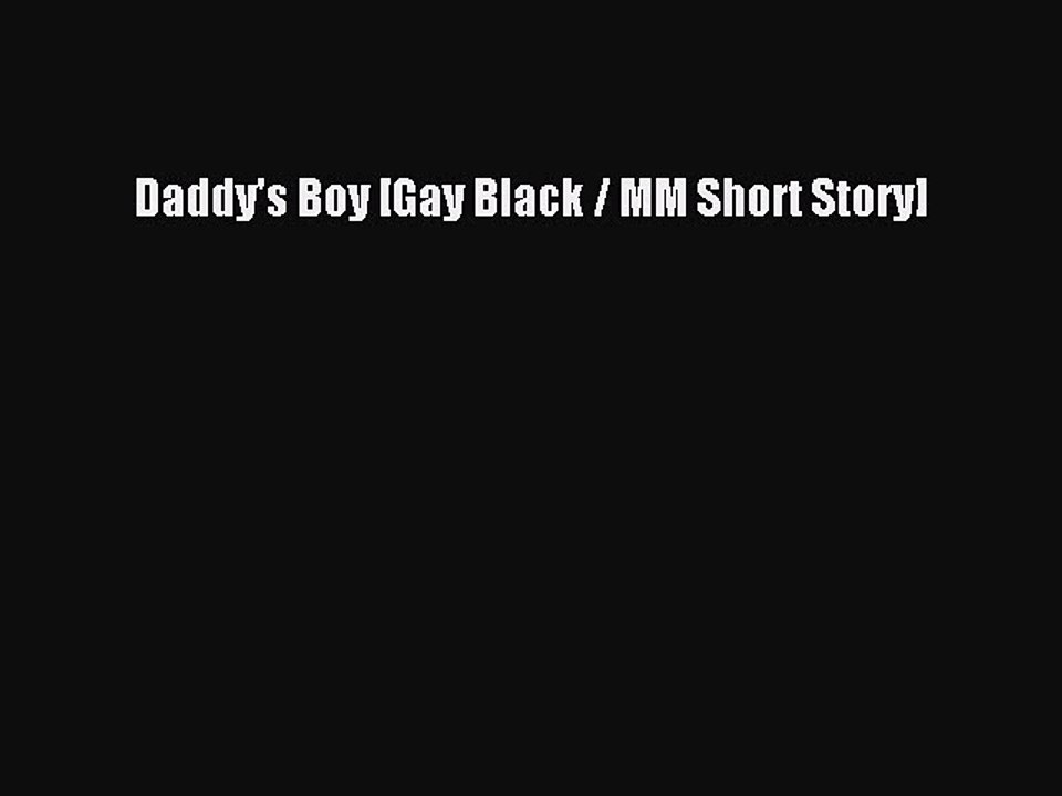 Download Daddy's Boy [Gay Black / MM Short Story] Ebook Online