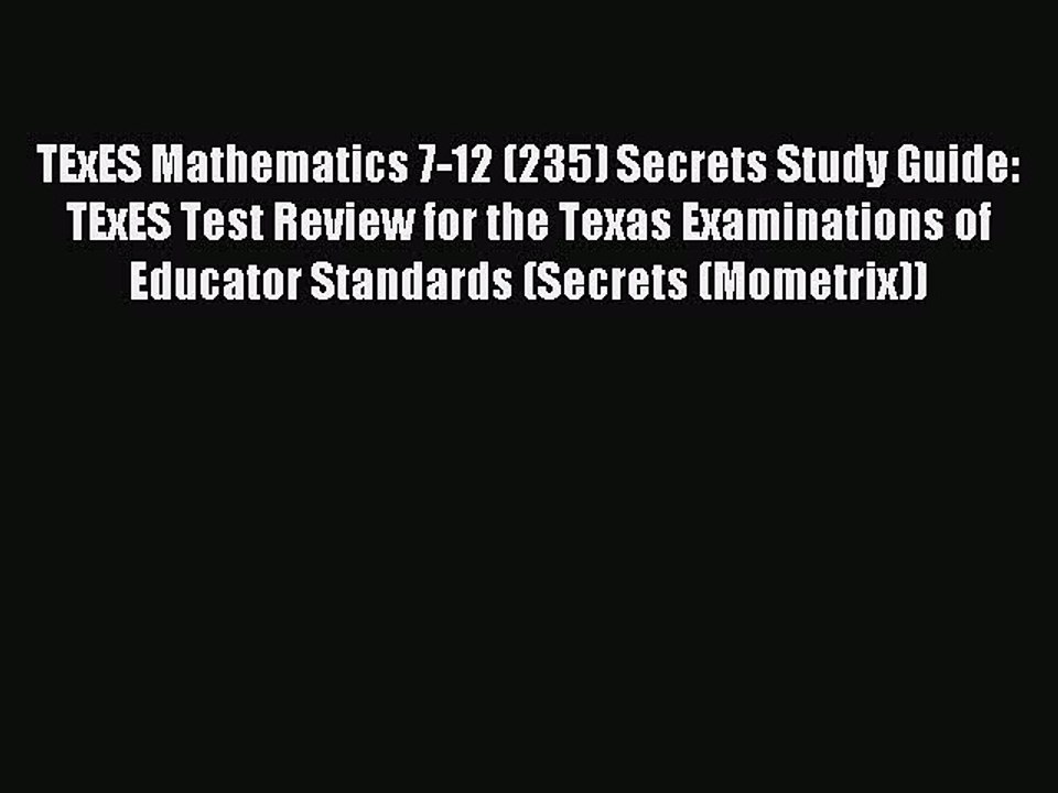 Read TExES Mathematics 7-12 (235) Secrets Study Guide: TExES Test Review for the Texas Examinations