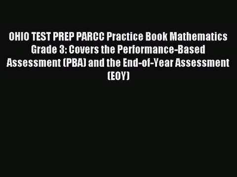 Read OHIO TEST PREP PARCC Practice Book Mathematics Grade 3: Covers the Performance-Based Assessment