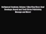 Download Hollywood Cowboys Volume 1 [Any Way West: Dual Bondage: Roped and Tied] (Siren Publishing