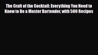 [PDF] The Craft of the Cocktail: Everything You Need to Know to Be a Master Bartender with