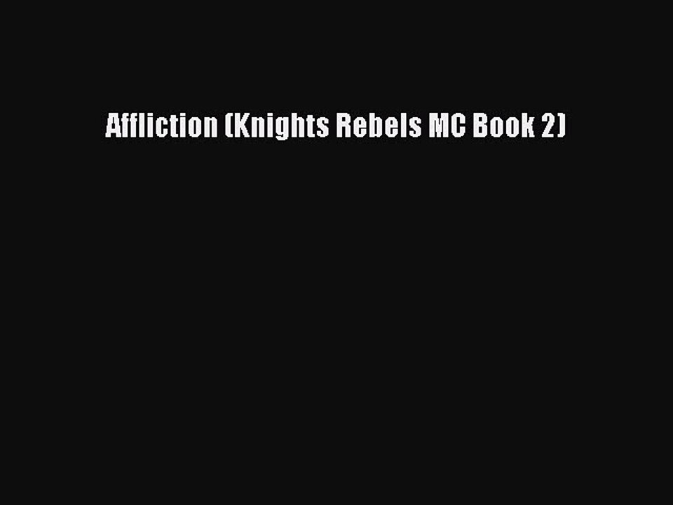 Download Affliction (Knights Rebels MC Book 2) PDF Free