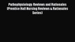 Read Pathophysiology: Reviews and Rationales (Prentice Hall Nursing Reviews & Rationales Series)