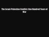 Download The Israel-Palestine Conflict: One Hundred Years of War  EBook