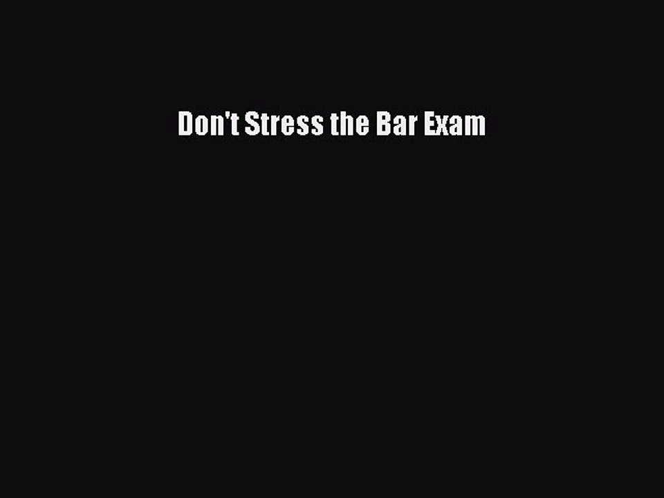 Download Don't Stress the Bar Exam PDF Free