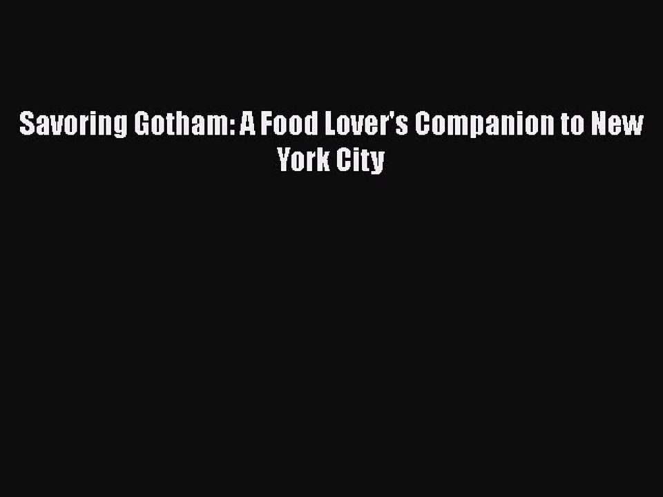 PDF Savoring Gotham: A Food Lover's Companion to New York City  EBook