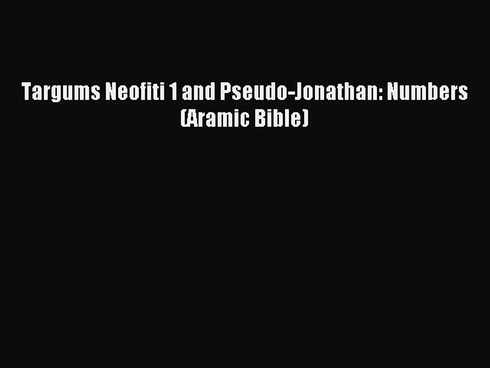 Download Targums Neofiti 1 and Pseudo-Jonathan: Numbers (Aramic Bible) PDF Online