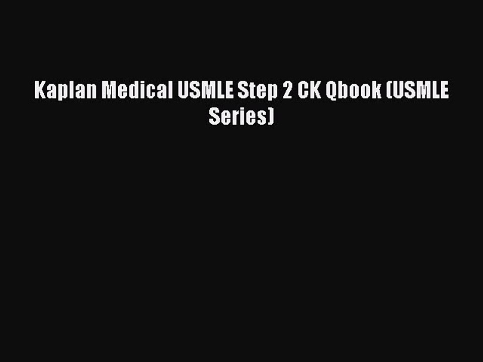 Read Kaplan Medical USMLE Step 2 CK Qbook (USMLE Series) Ebook Online