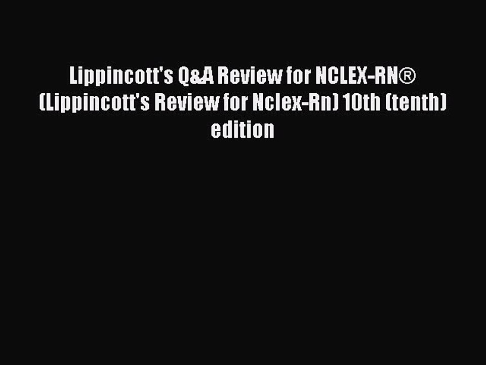 Read Lippincott's Q&A Review for NCLEX-RN® (Lippincott's Review for Nclex-Rn) 10th (tenth)