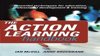 Read The Action Learning Handbook  Powerful Techniques for Education  Professional Development and