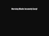 Download Nursing Made Insanely Easy! Ebook Free