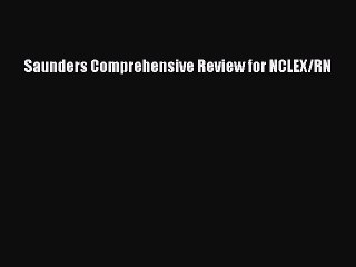 Read Saunders Comprehensive Review for NCLEX/RN Ebook Free