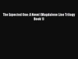 Download The Expected One: A Novel (Magdalene Line Trilogy Book 1) Ebook Free