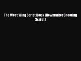 Download The West Wing Script Book (Newmarket Shooting Script) PDF Online
