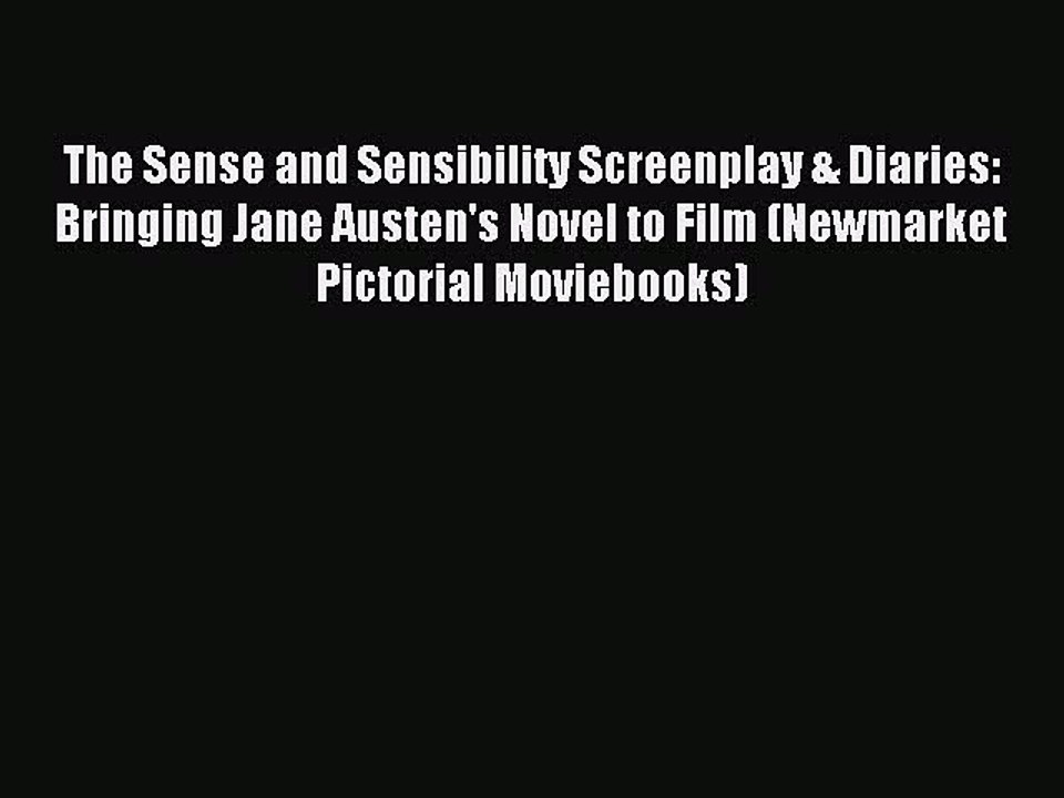 Download The Sense and Sensibility Screenplay & Diaries: Bringing Jane Austen's Novel to Film